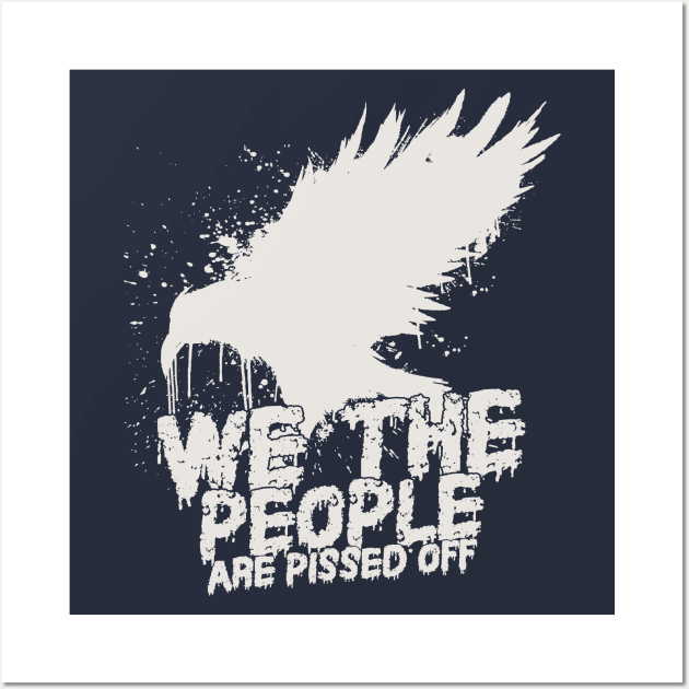 We The People Are Pissed Off Wall Art by Etopix